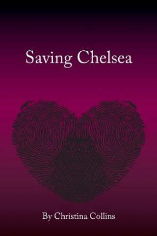 Kniha Saving Chelsea: life and times of Alicia Di Christina Collins