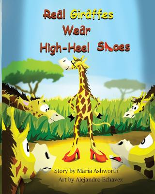 Livre Real Giraffes Wear High-heel Shoes: A gender-neutral picture book for children who care to be different Maria Ashworth