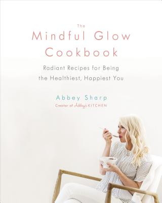 Carte Mindful Glow Cookbook Abbey Sharp