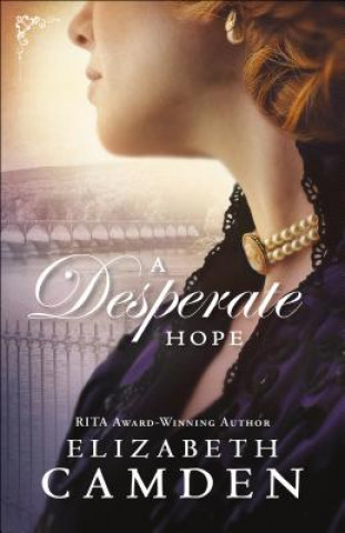Kniha Desperate Hope, A Elizabeth Camden