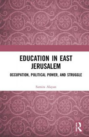 Kniha Education in East Jerusalem Samira Alayan