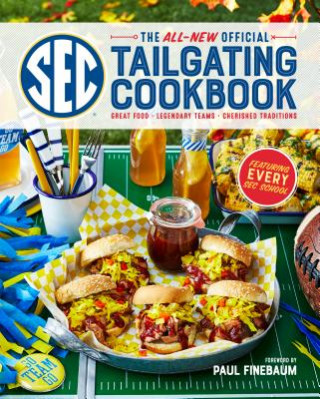 Kniha The All-New Official SEC Tailgating Cookbook: Great Food, Legendary Teams, Cherished Traditions The Editors of Southern Living
