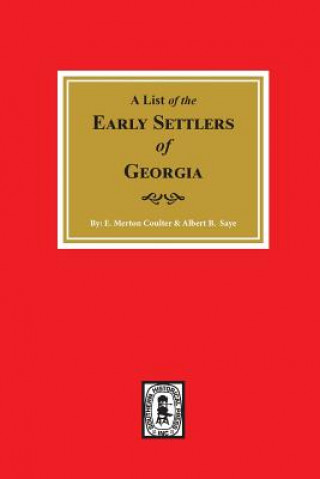 Kniha Early Settlers of Georgia, a List of The. E Merton Coulter