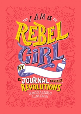 Kniha I Am a Rebel Girl Elena Favilli