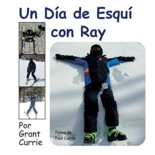 Kniha Un Dia de Esqui Con Ray Grant Currie