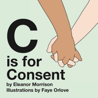 Книга C is for Consent Eleanor Morrison