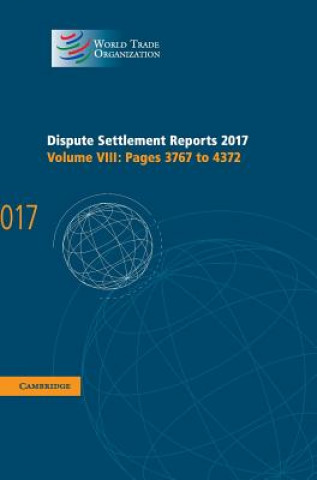 Kniha Dispute Settlement Reports 2017: Volume 8, Pages 3767 to 4372 World Trade Organization