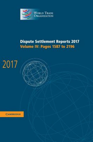 Kniha Dispute Settlement Reports 2017: Volume 4, Pages 1587 to 2196 World Trade Organization