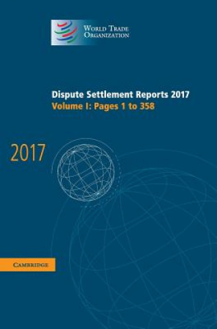 Kniha Dispute Settlement Reports 2017: Volume 1, Pages 1 to 358 World Trade Organization