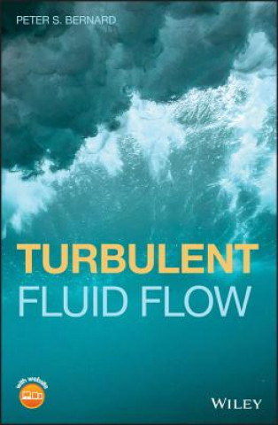 Book Turbulent Fluid Flow Peter S. Bernard