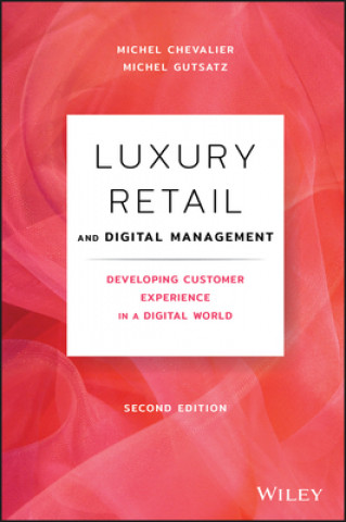 Carte Luxury Retail and Digital Management, Second Edition - Developing Customer Experience in a Digital World Michel Chevalier