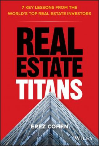 Książka Real Estate Titans - 7 Key Lessons from the World's Top Real Estate Investors Cohen