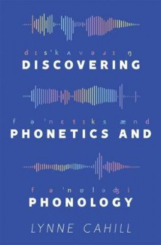Könyv Discovering Phonetics and Phonology Lynne Cahill