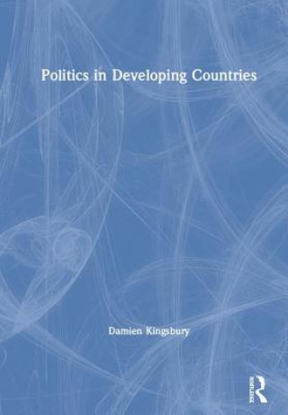 Kniha Politics in Developing Countries Damien Kingsbury