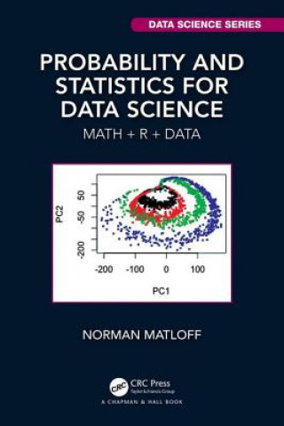 Kniha Probability and Statistics for Data Science MATLOFF