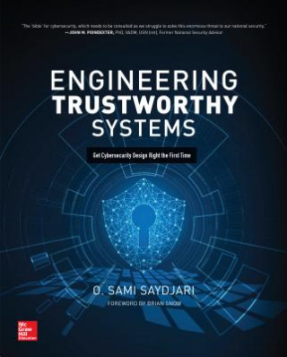 Könyv Engineering Trustworthy Systems: Get Cybersecurity Design Right the First Time O Sami Saydjari