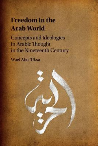 Kniha Freedom in the Arab World Wael Abu-Uksa