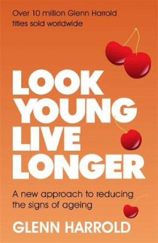 Kniha Look Young, Live Longer Glenn Harrold