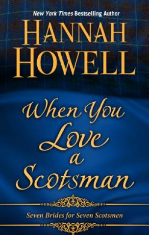 Kniha When You Love a Scotsman Hannah Howell