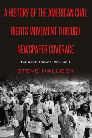 Kniha History of the American Civil Rights Movement Through Newspaper Coverage Steve Hallock