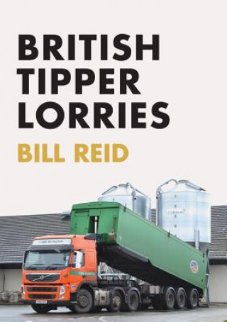 Kniha British Tipper Lorries Bill Reid