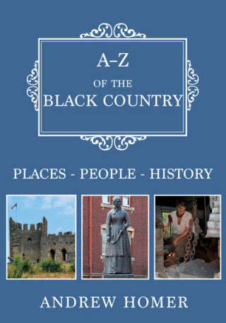 Livre A-Z of The Black Country Andrew Homer