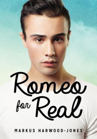 Kniha Romeo for Real Markus Harwood-Jones