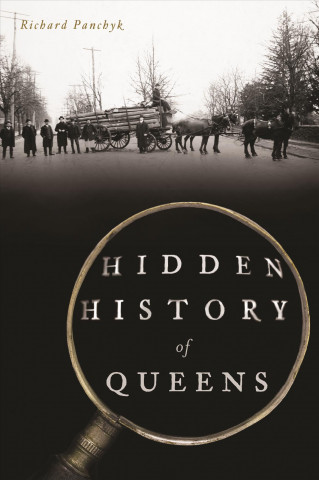 Βιβλίο Hidden History of Queens Richard Panchyk