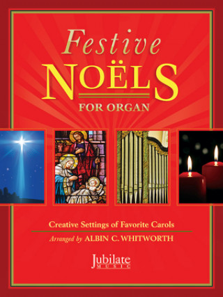 Kniha FESTIVE NOELS FOR ORGAN 