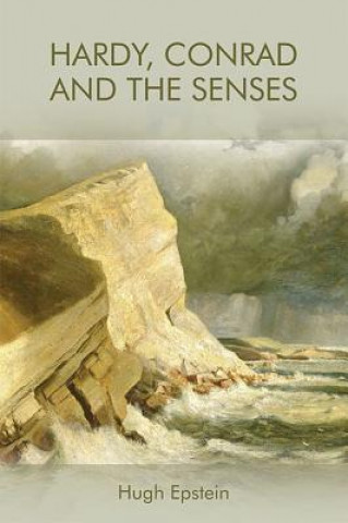 Könyv Hardy, Conrad and the Senses EPSTEIN  HUGH