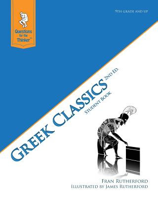 Książka Greek Classic 2nd Edition Student Book: Questions for the Thinker Study Guide Series Fran Rutherford