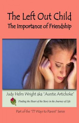Könyv The Left Out Child: The Importance of Friendship Judy H Wright