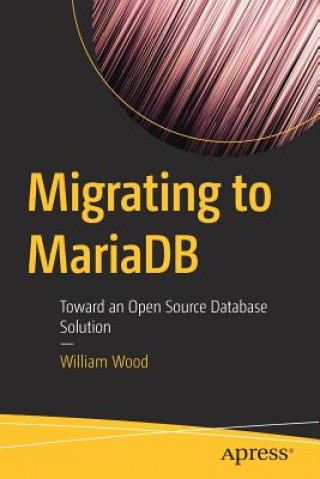 Książka Migrating to MariaDB William Wood