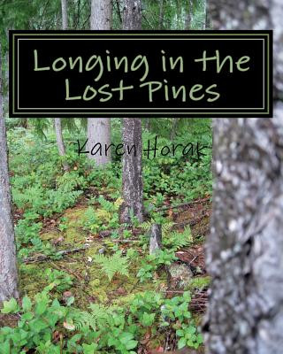 Buch Longing in the Lost Pines Karen Horak