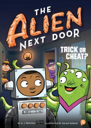 Kniha The Alien Next Door 4: Trick or Cheat? A I Newton