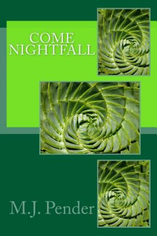 Book Come Nightfall M J Pender