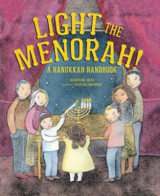Könyv Light the Menorah!: A Hanukkah Handbook Jacqueline Jules