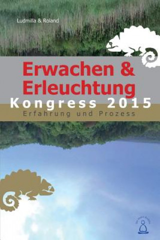 Kniha Erwachen & Erleuchtung: Erfahrung und Prozess Ludmilla &amp; Roland