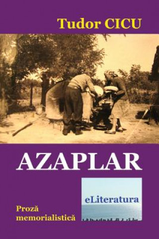 Kniha Azaplar: Proza Memorialistica Tudor Cicu