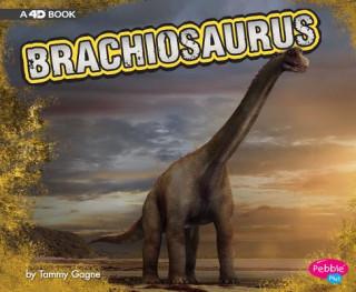 Knjiga Brachiosaurus: A 4D Book Tammy Gagne