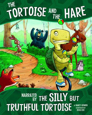 Książka The Tortoise and the Hare: Narrated by the Silly But Truthful Tortoise Nancy Loewen