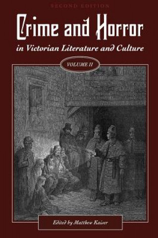Könyv Crime and Horror in Victorian Literature and Culture, Volume II Matthew Kaiser