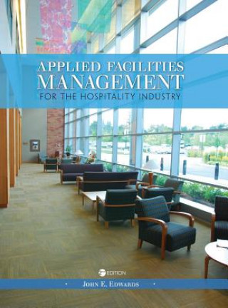 Kniha Applied Facilities Management for the Hospitality Industry John E Edwards