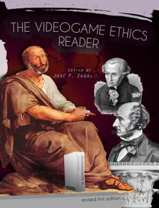 Книга The Videogame Ethics Reader Jos P Zagal