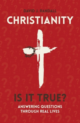 Kniha Christianity: Is It True? David J. Randall