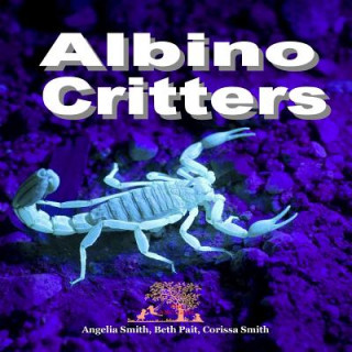 Kniha Albino Critters Angelia M Smith