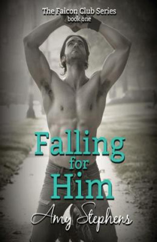 Book Falling for Him Amy Stephens