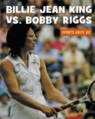 Könyv Billie Jean King vs. Bobby Riggs J E Skinner