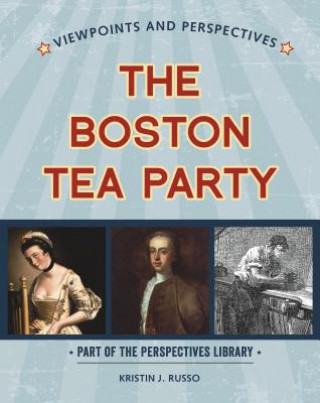 Książka Viewpoints on the Boston Tea Party Kristin J Russo