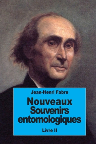 Kniha Nouveaux souvenirs entomologiques: Livre II Jean-Henri Fabre